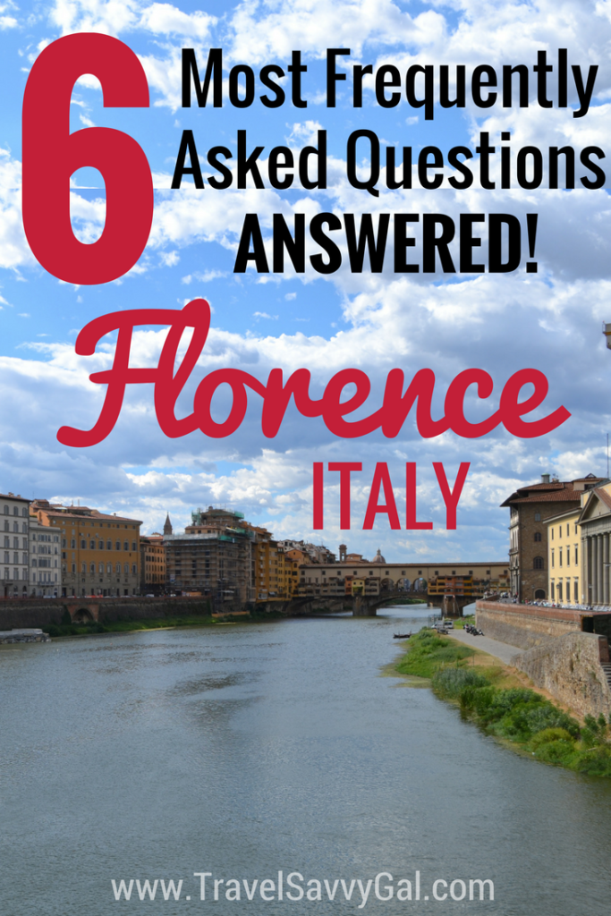 Answered! The most Frequently Asked Questions (FAQs) about travel to Florence, Italy