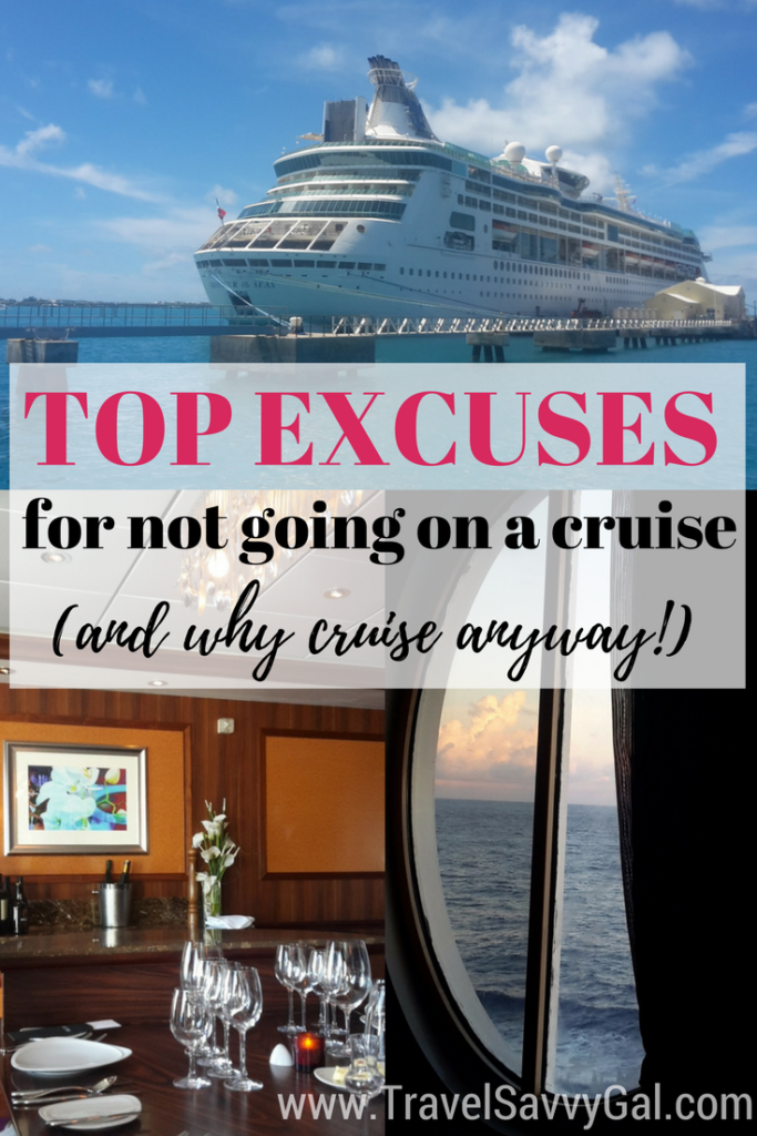 Top 7 Excuses for NOT Going on a Cruise – And Why You Should Anyway!