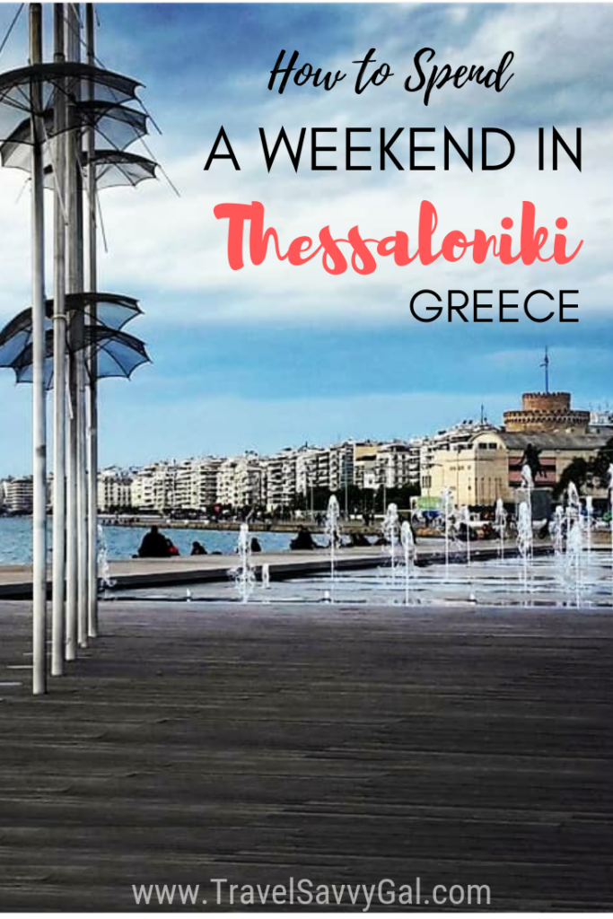 How to Spend a Weekend in Thessaloniki Greece